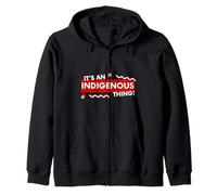 It's an Indigenous Thing History First Peoples Native Lands Sudadera con Capucha