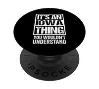 It's An Iowa Thing You Wouldn't Understand USA State US PopSockets PopGrip Adhesivo
