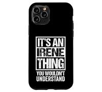 It's An Irene Thing You Wouldn't Understand First Name Carcasa para iPhone 11 Pro