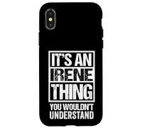 It's An Irene Thing You Wouldn't Understand First Name Carcasa para iPhone X/XS
