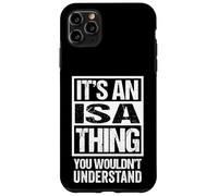 It's An Isa Thing You Wouldn't Understand First Name Carcasa para iPhone 11 Pro MAX