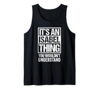 It's An Isabel Thing You Wouldn't Understand First Name Camiseta sin Mangas