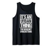 It's An Urban Thing You Wouldn't Understand - First Name Camiseta sin Mangas