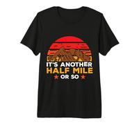 It's Another Half Mile Or So Hiking Hiker Adventure Outdoor Camiseta Premium