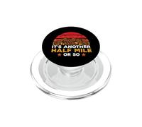 It's Another Half Mile Or So Hiking Hiker Adventure Outdoor PopSockets PopGrip para MagSafe