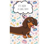 It's Been A Long Day!: A Cute Dachshund Lined Notebook & Writing Journal for Dog Lovers