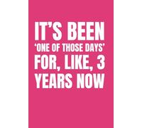 It's Been 'One Of Those Days' For, Like, 3 Years Now: Funny Blank Notebook | Funny Gag Gift | 6x9 Blank Lined Notebook | Office Gag Gift For Co-workers | Secret Santa | Christmas Stocking Stuffer