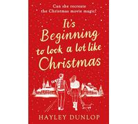 It's Beginning To Look A Lot Like Christmas: An unforgettable, laugh-and-cry romcom for lovers of festive made-for-TV movies