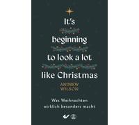 It's beginning to look a lot like Christmas: Was Weihnachten wirklich besonders macht