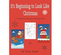 It's Beginning to Look Like Christmas: A Children's Christmas Coloring Book