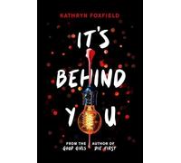 It's Behind You (the new read-in-one-sitting thriller by author of bestselling Good Girls Die First)
