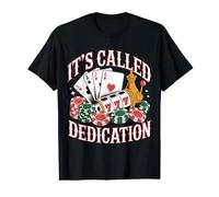 It's Called Dedication Gambling Poker Casino Mindset |- Camiseta gráfica económica