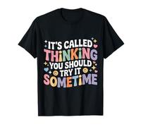 It's Called Thinking You Should Try It Sometime Camiseta