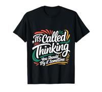 It's Called Thinking You Should Try It Sometime |- Camiseta