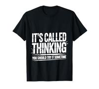 It's Called Thinking You Should Try It Sometime |- Camiseta