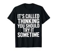 It's Called Thinking You Should Try It Sometime - Camiseta