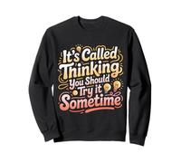 It's Called Thinking You Should Try It Sometime - Sudadera