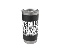 It's Called Thinking You Should Try It Sometime |- Vaso térmico de acero inoxidable de doble pared