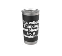 It's Called Thinking You Should Try It Sometime - Vaso térmico de acero inoxidable de doble pared