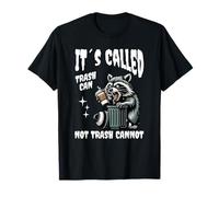 It's Called Trash Can Not Trash Cannot Funny Raccoon Camiseta