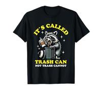 It's Called Trash Can Not Trash Cannot Funny Raccoon Camiseta