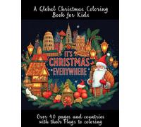 It's Christmas Everywhere: Christmas coloring book for kids. Over 40 countries and their flags