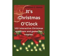 It's Christmas O’Clock: 100 interactive Christmas questions and games for couples