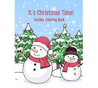 It's Christmas Time Festive Coloring Book: 50 Easy-to-Color Christmas Pages , Family-Friendly Holiday Coloring Book for Stress Relief and Relaxation