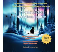 It's cold outside! / Het is koud buiten!: The adventures of a smart and curious cat in the forest / De avonturen van een slimme en nieuwsgierige kat in het bos: 1 (Lucky the Cat)