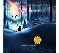 It's Cold Outside!: The adventures of a smart and curious cat in the forest: A cat adventure and forest animal story for kids: 1 (Lucky the Cat)