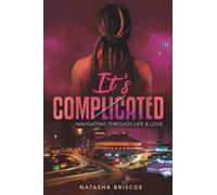 It's Complicated: Navigating Through Life & Love: 1