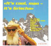It's Cool Man - It's Grischa (XXL feat. Peter "Cool Man" Steiner, Paganini, Furbaz, Walter Lietha a.m.m.)