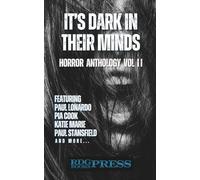 IT'S DARK IN THEIR MINDS: HORROR ANTHOLOGY VOL II (IT'S DARK IN THEIR MINDS, RDG BOOKS PRESS Horror Anthology Volume I - III)