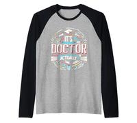 It's Doctor Actually Logros académicos del doctorado ||- Camiseta Manga Raglan