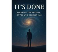 It's Done: Becoming The Version Of You Who Already Has