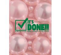 It's DONE!!-Pearls Edition: Plan the Little Things. ACHIEVE the Big Things.