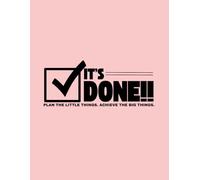 It's Done-Pink Edition: Plan the Little Things. ACHIEVE the Big Things.