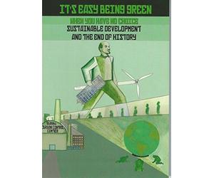 It's Easy Being Green When You Have No Choice: Sustainable Development and the End of History