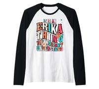 It's Erika Thing You Wouldn't Understand, Erika Groovy Camiseta Manga Raglan