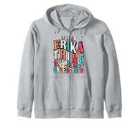 It's Erika Thing You Wouldn't Understand, Erika Groovy Sudadera con Capucha
