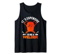 It's Expensive To Be A Welder Welding Welders Lovers Camiseta sin Mangas