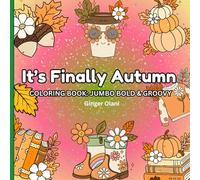 It's Finally Autumn Coloring Book: Fall Coloring Book: Jumbo Bold & Groovy (Click Here For Cute & Easy Coloring Books)