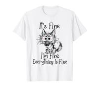 It's Fine Im Fine Everything Fine Funny German Shepherd Dog0 Camiseta