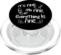 It's Fine I'm Fine Everything Is Fine - Bonito Regalo de Refranes PopSockets PopGrip para MagSafe
