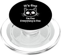 It's Fine I'm Fine Everything is Fine Cat Funny Diciendo Humor PopSockets PopGrip para MagSafe