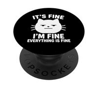 It's Fine I'm Fine Everything is Fine Cat Funny Diciendo Kitty PopSockets PopGrip Adhesivo