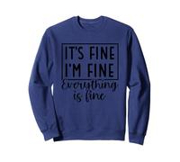 It's Fine I'm Fine Everything Is Fine Cita Sudadera