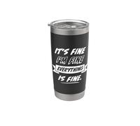 It's Fine I'm Fine Everything is Fine Funny Sarcastic broma Vaso térmico de acero inoxidable de doble pared