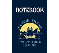 It's Fine, I'm Fine, Everything Is Fine With Pattern Cat Cute On Dark Blue Cover Gifts for Men Women Kids: Notebook