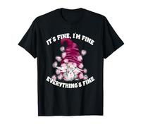 Its Fine Im Fine Everythings Fine Funny Valentines GNOME Camiseta